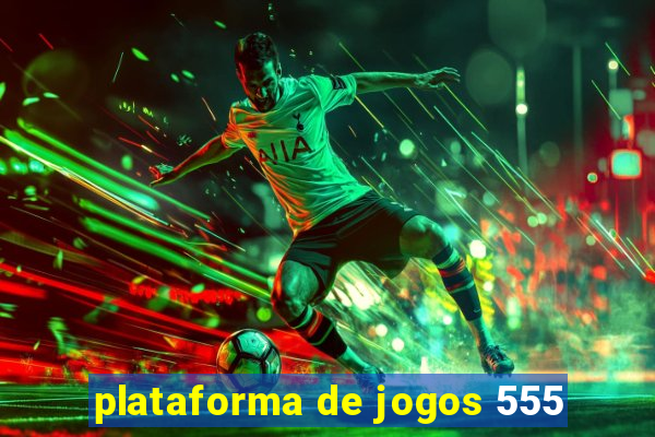 plataforma de jogos 555